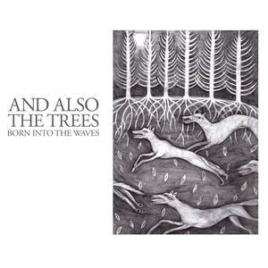 And Also the Trees《Winter Sea》歌词歌曲LRC下载