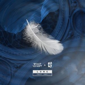 What So Not《Lone》歌词歌曲LRC下载