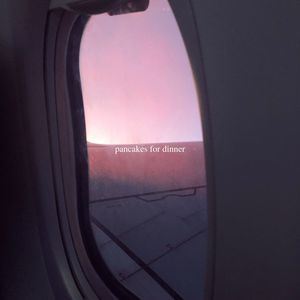 Lizzy McAlpine《Pancakes for Dinner》歌词歌曲LRC下载