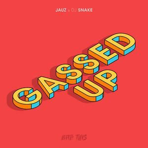 Jauz《Gassed Up》歌词歌曲LRC下载