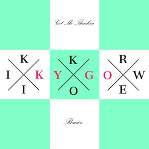 Kygo《Got Me Thinkin (Kygo Remix)》歌词歌曲LRC下载
