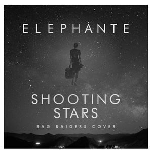 Elephante《Shooting Stars (Bag Raiders Cover)》歌词歌曲LRC下载