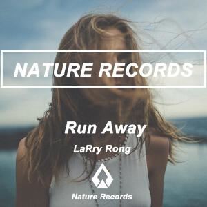 LaRry Rong《Run Away (LaRry Rong Remix)》歌词歌曲LRC下载