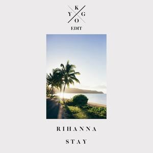 Kygo《Stay (Kygo Edit)》歌词歌曲LRC下载