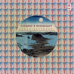 Cosmo's Midnight《Goodnight》歌词