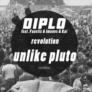 Diplo《Revolution (Unlike Pluto remix)》歌词歌曲LRC下载