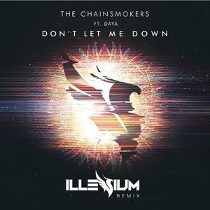 The Chainsmokers《Don't Let Me Down (Illenium Remix)》歌词歌曲LRC下载