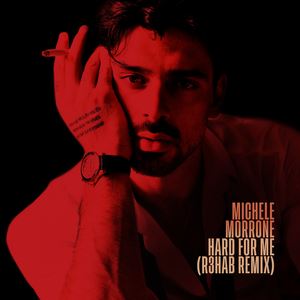 Michele Morrone《Hard For Me (R3HAB Remix)》歌词歌曲LRC下载