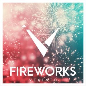 Vexento《Fireworks》歌词