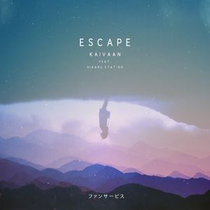 Kaivaan《Escape》歌词歌曲LRC下载