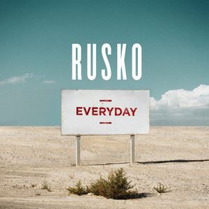 Rusko《Everyday (Netsky Remix)》歌词歌曲LRC下载