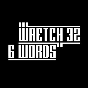 Wretch 32《6 Words (Nora En Pure Remix)》歌词