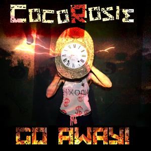 CocoRosie《GO AWAY!》歌词歌曲LRC下载