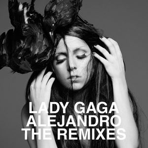 Lady GaGa《Alejandro (Skrillex Remix)》歌词歌曲LRC下载