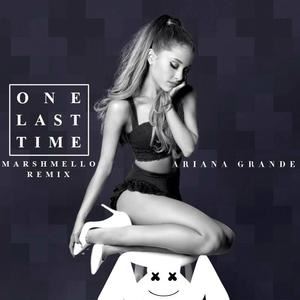 Ariana Grande《OnE laSt tiME (marshmello Remix)》歌词歌曲LRC下载
