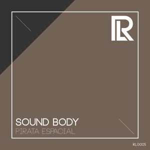 Pirata Espacial《Sound Body》歌词歌曲LRC下载