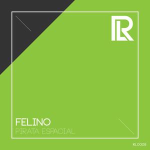 Pirata Espacial《Felino》歌词歌曲LRC下载
