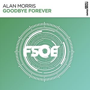 Alan Morris《Goodbye Forever (Extended Mix)》歌词歌曲LRC下载