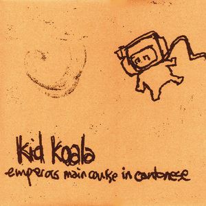 Kid Koala《Emperor's Main Course》歌词歌曲LRC下载