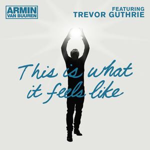 Armin van Buuren《This Is What It Feels Like (Extended Mix)》歌词歌曲LRC下载