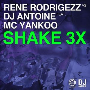 DJ Antoine《Shake 3x (Radio Edit)》歌词歌曲LRC下载