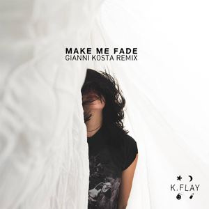 Gianni Kosta《Make Me Fade (Gianni Kosta Remix)》歌词歌曲LRC下载