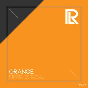 Pirata Espacial《Orange》歌词歌曲LRC下载