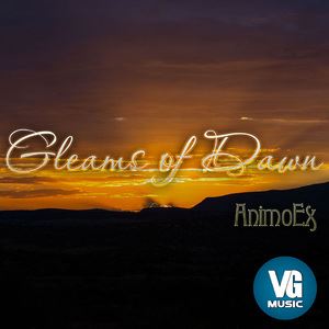AnimoEx《Gleams of Dawn》歌词歌曲LRC下载