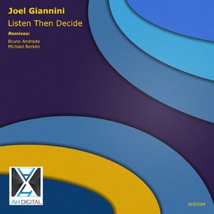 Joel Giannini《Listen Then Decide (Michael Berklin Remix)》歌词