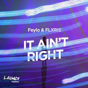 FLXRIS《It Ain't Right》歌词歌曲LRC下载