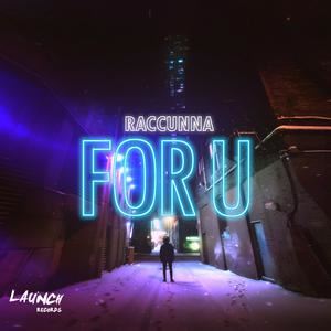 Raccunna《For U》歌词歌曲LRC下载