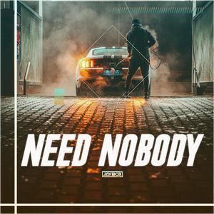 Jaybox《Need Nobody》歌词歌曲LRC下载
