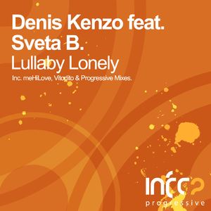Denis Kenzo《Lullaby Lonely (Progressive Mix)》歌词歌曲LRC下载
