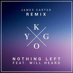 Kygo《Nothing Left (James Carter Remix)》歌词歌曲LRC下载