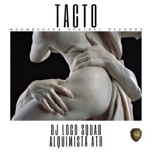 Dj Loco Squad《Tacto》歌词歌曲LRC下载