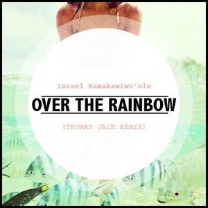 Thomas Jack《Somewhere Over The Rainbow (Thomas Jack Remix)》歌词歌曲LRC下载