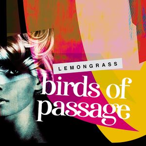 Lemongrass《Birds of Passage》歌词歌曲LRC下载