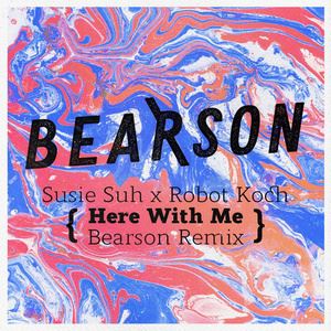 Susie Suh《Here With Me (Bearson Remix)》歌词歌曲LRC下载