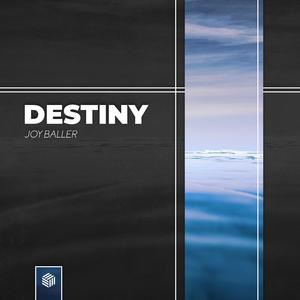 Joy Baller《Destiny》歌词歌曲LRC下载
