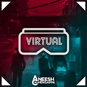 Aneesh Chengappa《Virtual》歌词歌曲LRC下载