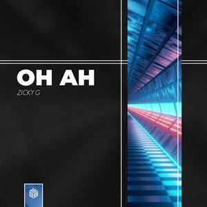 Zicky G《Oh Ah》歌词歌曲LRC下载