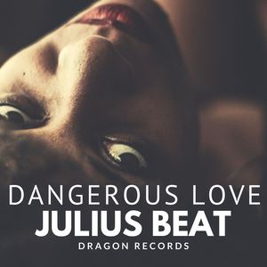 Julius Beat《Dangerous Love》歌词歌曲LRC下载