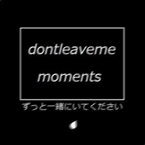 Dontleaveme《myself yourself》歌词歌曲LRC下载