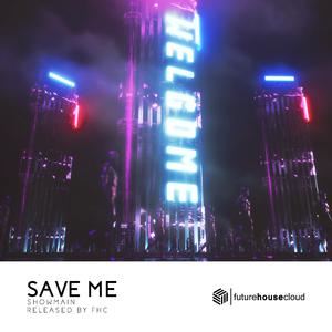 Showmain《Save Me》歌词歌曲LRC下载