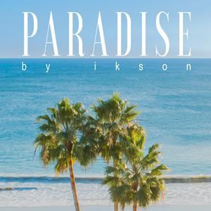 Ikson《Paradise》歌词歌曲LRC下载