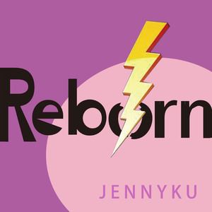 JENNYKU《Reborn》歌词歌曲LRC下载