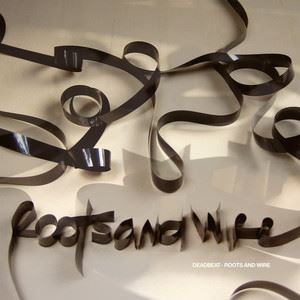 Deadbeat《Roots and Wire》歌词歌曲LRC下载