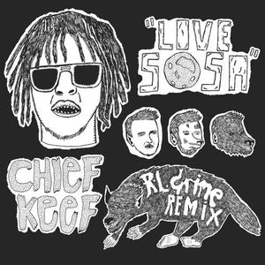 RL Grime《Love Sosa (RL Grime Remix)》歌词歌曲LRC下载