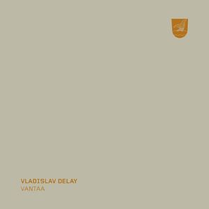 Vladislav Delay《Kaivue》歌词歌曲LRC下载