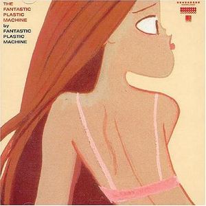 Fantastic Plastic Machine《Pura Saudade [Optiganally Mix]》歌词歌曲LRC下载
